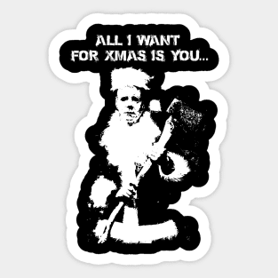 all i want for xmas is you Sticker